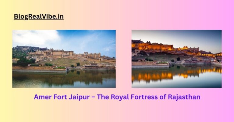 “Amer Fort Jaipur – The Royal Fortress of Rajasthan”